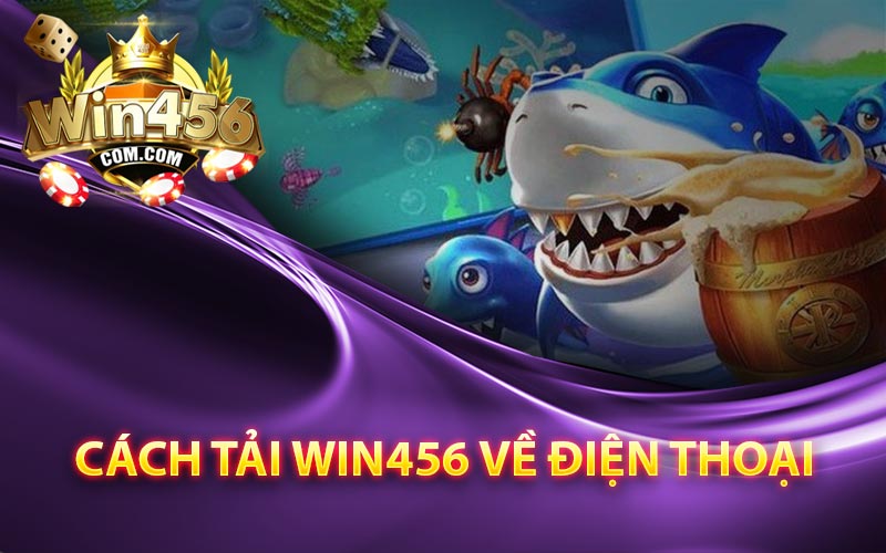 Cách tải Win456 về điện thoại