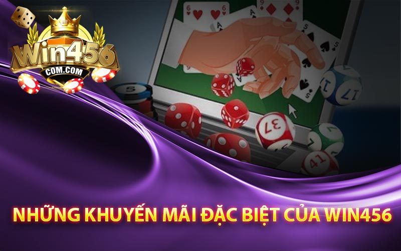 Những khuyến mãi đặc biệt của Win456