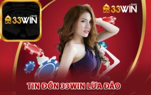 Tin Đồn 33win Lừa Đảo